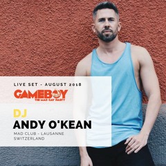 GAMEBOY August 2018 Part 3 - Dj Andy O'Kean