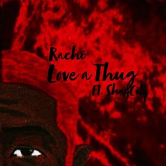 Love A Thug ft Shaqq Cityy
