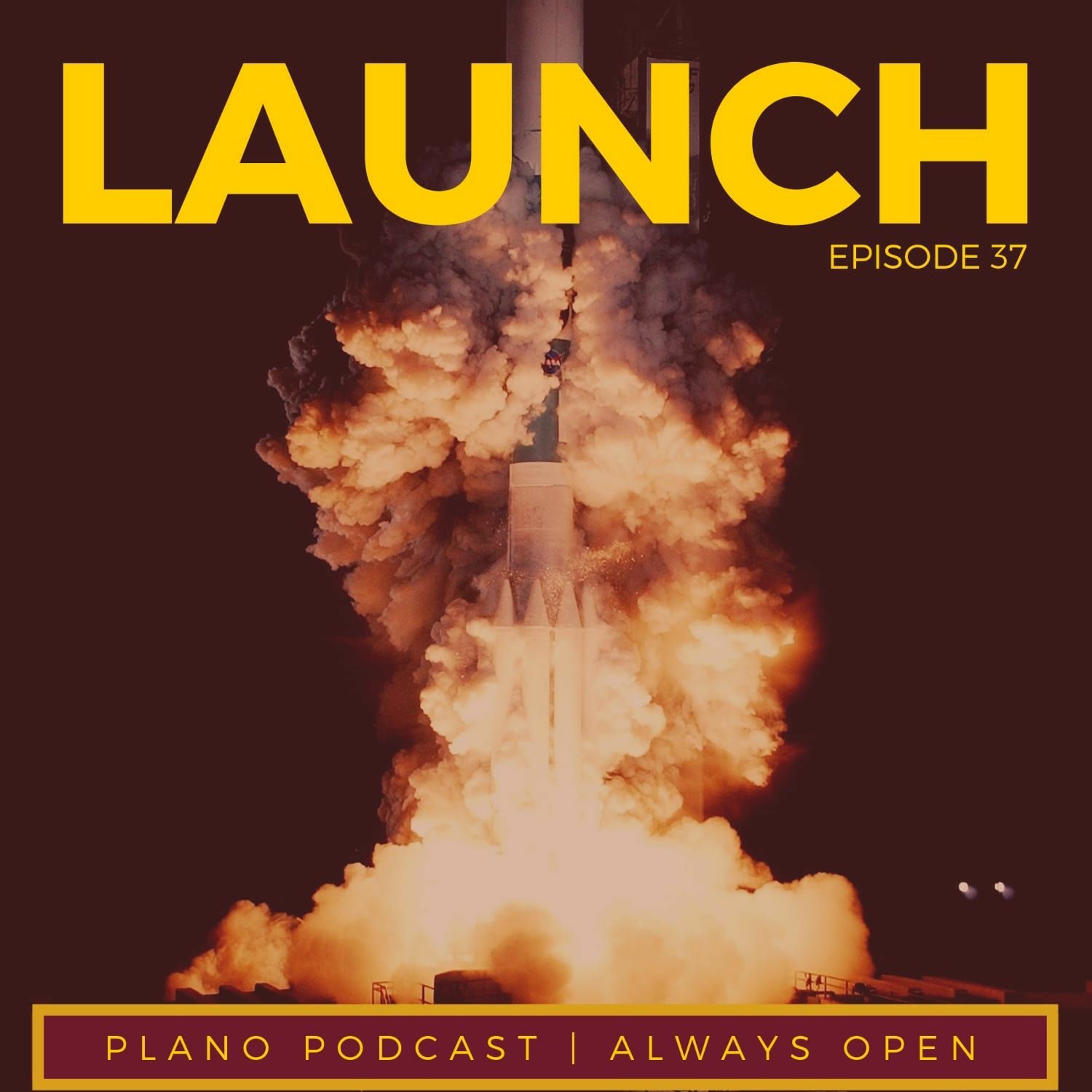 Episode 37 | Launch