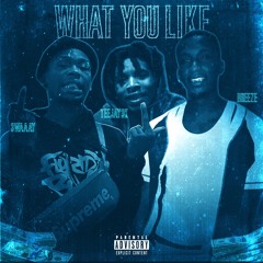 Breeze - What You Like Ft. Teejay3k & 3waaay