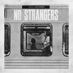 No Strangers ft. JustJames