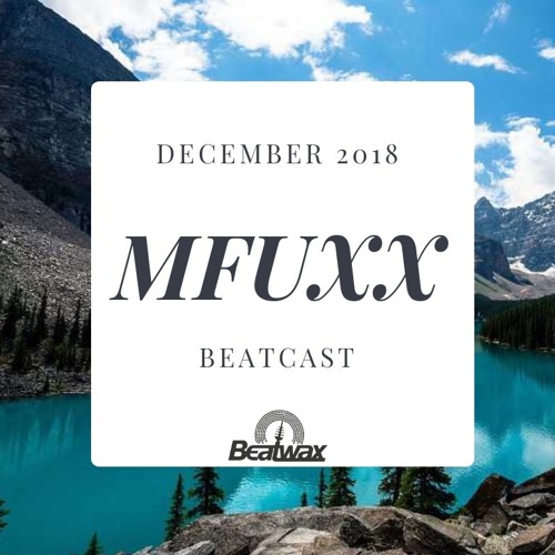 [Beatcast] - Mfuxx - December 2018(X - Mas Edit)
