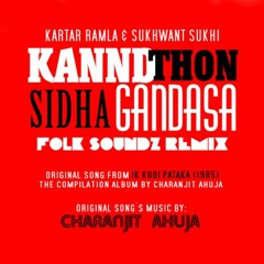Kartar Ramla & Sukhwant Sukhi - Kannd Thon Sidha Gandasa (FOLK SOUNDZ Remix)