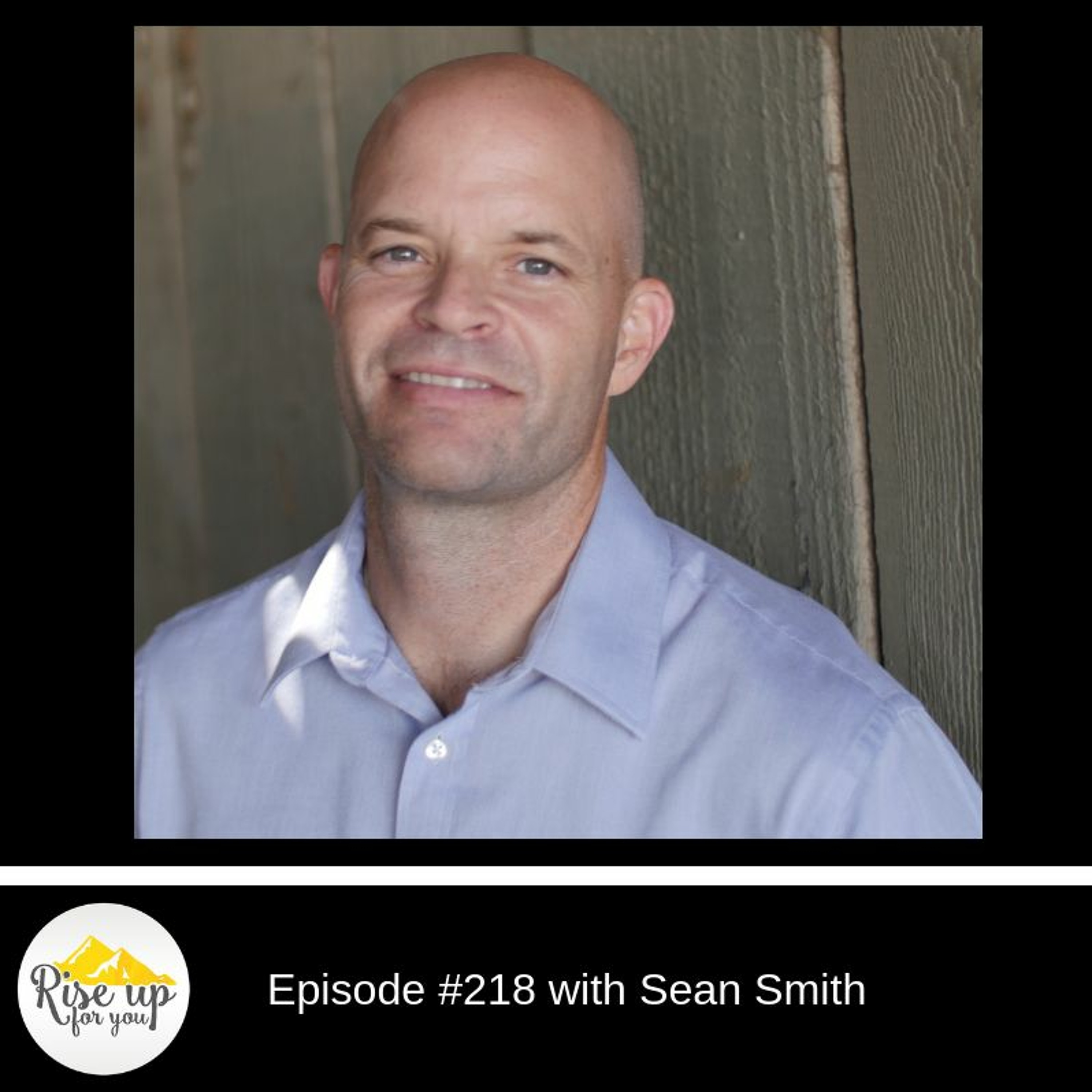 Episode #218 with Sean Smith- Bridging The Gap Between Masculine & Feminine Energies episode artwork