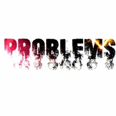 PROBLEMS ft. Mookie the Magician