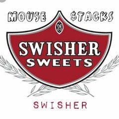 Mou5e X Stacks - Swisher