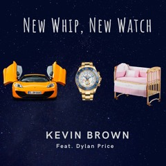 New Whip, New Watch (feat. Dylan Price) [Prod. TREETIME]