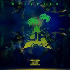 Up Foreva Vol. 1 x Dj1UpNYC