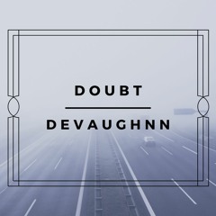 Doubt (Prod. Yung Saus)