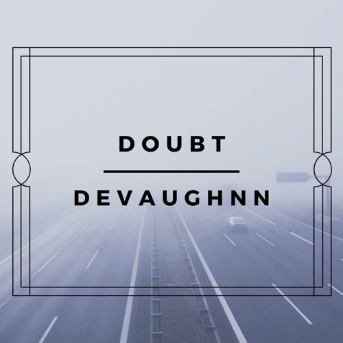 Doubt (Prod. Yung Saus)