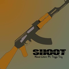 Shoot (Feat. Trigga Trey)