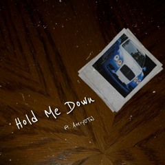 Hold Me Down Ft. Avery OTW (Prod.CorMill)