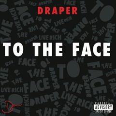 To The Face (Best I Ever Had Remix)