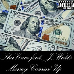 Money Comin' Up Feat. J.Watts