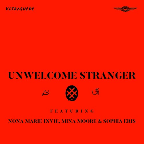 "Unwelcome Stranger" (ft. Nona Marie Invie, Mina Moore, and Sophia Eris)