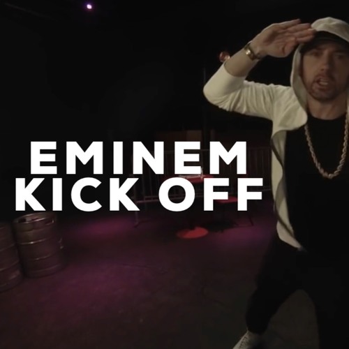 Meaning of Kick Off (Freestyle) by Eminem