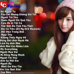 Liên Khúc Nhạc Trẻ Hay Nhất Remix V.I.P. Vợ Người Ta