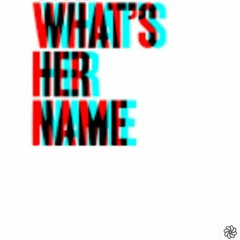 What's Her Name