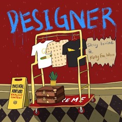 Designer ft. Sleezy Iovine