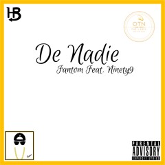 Fantom - De Nadie (Feat. Ninety9)