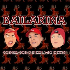 Costa Gold- Bailarina ft Mc kevin (prod: JayKay)