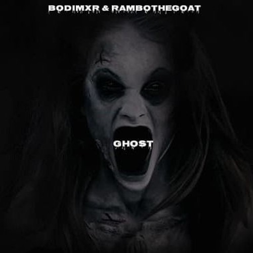 BodiMxR & RambotheGOAT- "GHOST"