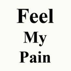 Feel MY Pain