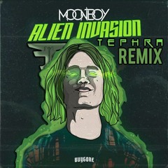 Moonboy - Alien Invasion (Tephra Remix)