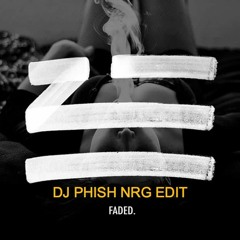 Faded- Dj Phish NRG Edit