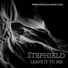 Stephield - Leave It To Me
