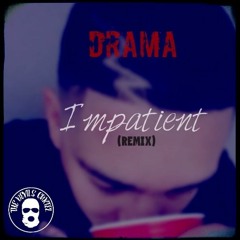 Impatient (remix)