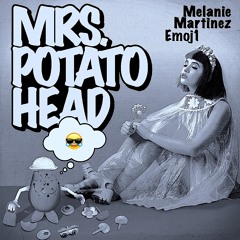 Mrs. Potato Head - Melanie Martinez (Emoj1 Remix)