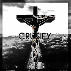 CRUSIFY - (PROD. Y9Y)