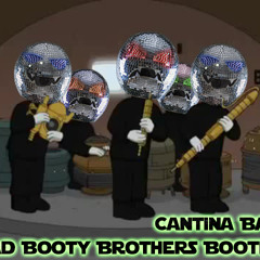 Cantina Band - Selber Song ( Bad Booty Brothers Bootleg )