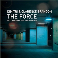 Dimitri & Clarence Brandon - The Force (Tevatron Remix)