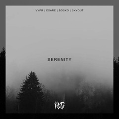 VYPR x EXARE x BOSKO x SKYOUT - SERENITY