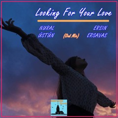 Nural Üstün & Ersin Ersavas - Looking For Your Love (Oud Mix)