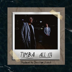 Timba - All In (Prod. By Christian Joseph)