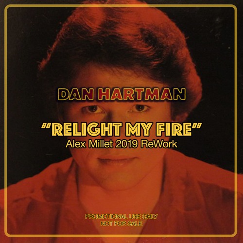 Relight My Fire (Alex Millet 2019 ReWork)