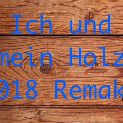 Stream Ich und mein Holz - 257ers The Remake( Dj F.H.1 Bootleg ) by Dj  F.H.1 | Listen online for free on SoundCloud