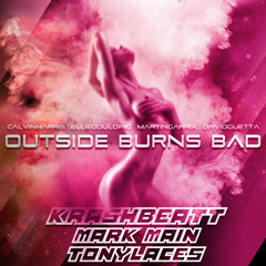 Outside Burns Bad (TonyLACES Bootleg)