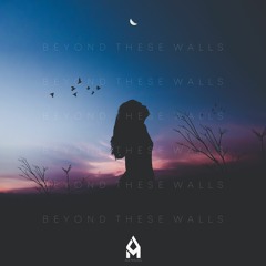 Beyond These Walls (feat. Reichuu)