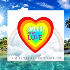 Smudge - All My Love (Just As Sure As There's A Heaven)