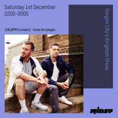 Gorgon City - Kingdom Radio - RinseFM - December 2018