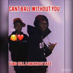 Yung Rell Ft Smokeboy Skee - Cant Ball Without You