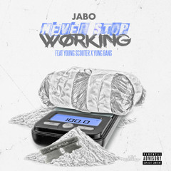 JABO Never Stop Working (feat. Young Scooter & Yung Bans) @jaboent