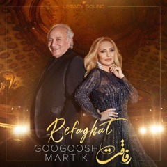 Refaghat (Googoosh Ft Martik)