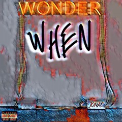 Wonder When