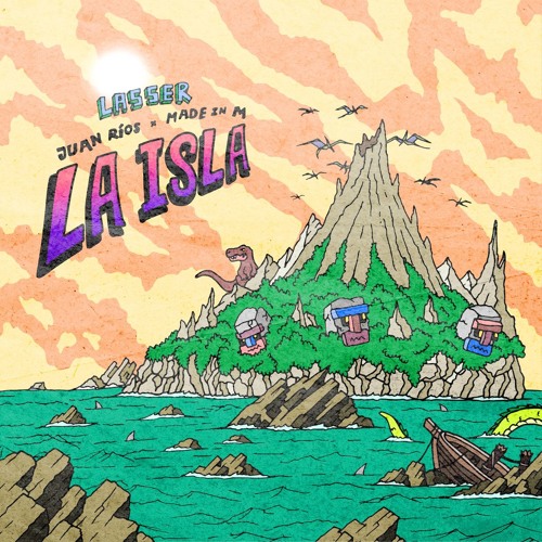 Lasser & Juan Rios & Made In M - La Isla