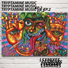 Tryptamine Music EP 2